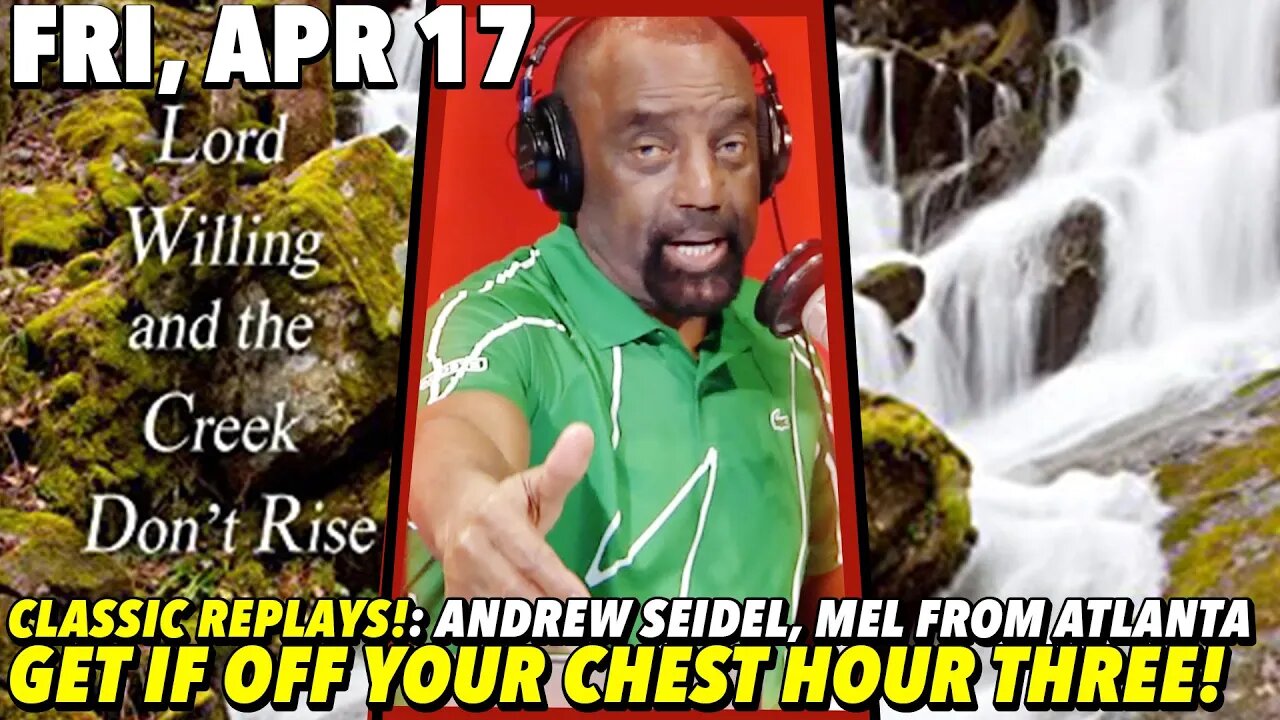 4/17/20 Fri: Classic Replays: Atheist Andrew Seidel; Mel from Atlanta; JLP RETURNS HOUR THREE