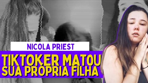 TIKTOKER M@TOU SUA PRÓPRIA FILHA - Caso Nicola Priest | Casos Criminais