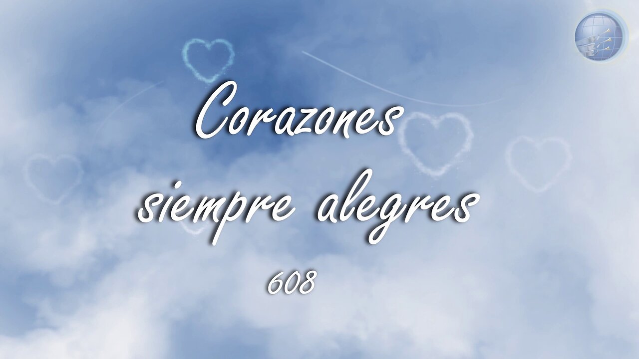 608. Corazones siempre alegres - Red ADvenir Himnos