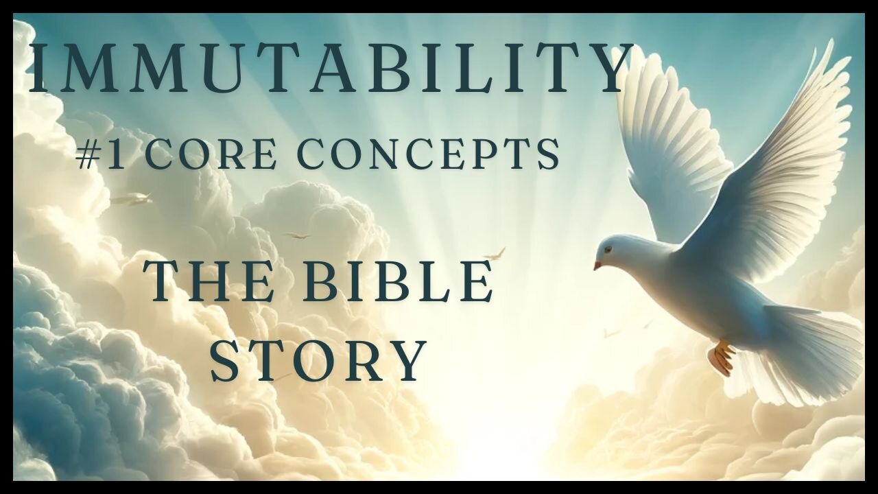 Immutability - #1 Core Concepts: The Bible Story