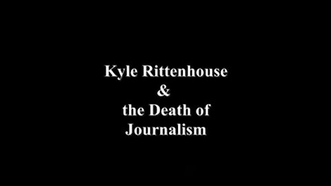 Kyle Rittenhouse & the Death of Journalism (20 Years Ago...)