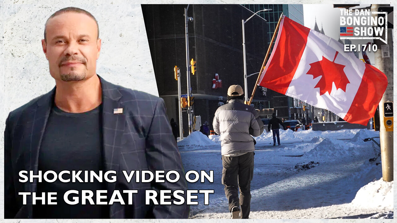 Ep. 1710 A Shocking Video About The Great Reset - The Dan Bongino Show