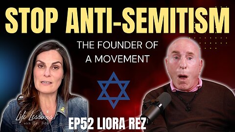 Ep52 Exposing Jew Hatred: The Fight Against Anti-Semitism with Liora Rez