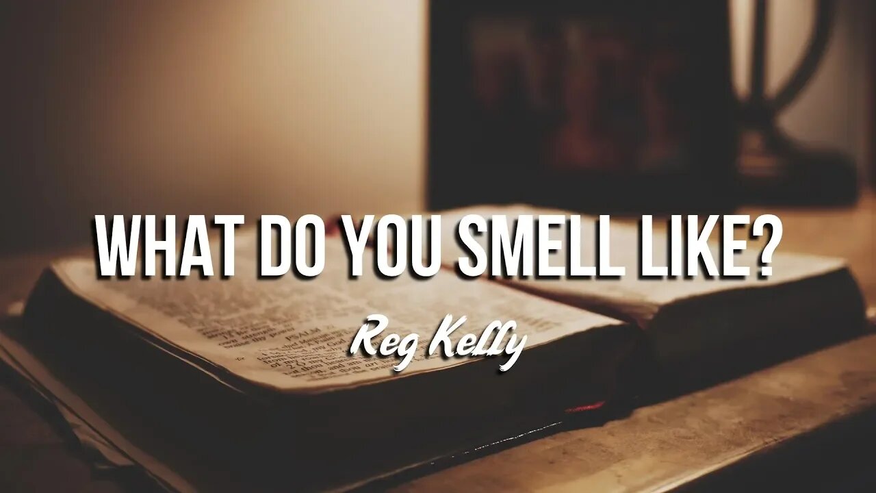 Reg Kelly - What Do You Smell Like?