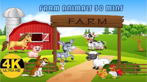 Animals for kids 4K 30mins Farm Animals Sound