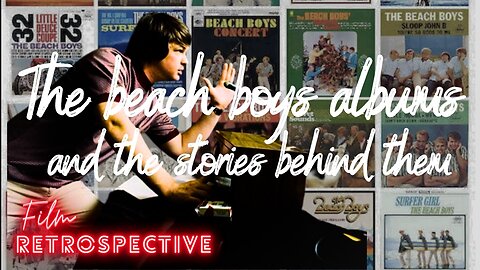 The Beach Boys All the Albums and the stories behind them