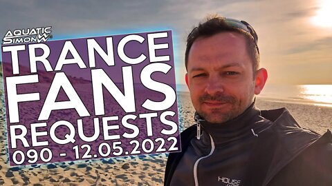 Aquatic Simon LIVE - Trance Fans Requests - 090 - 12/05/2022