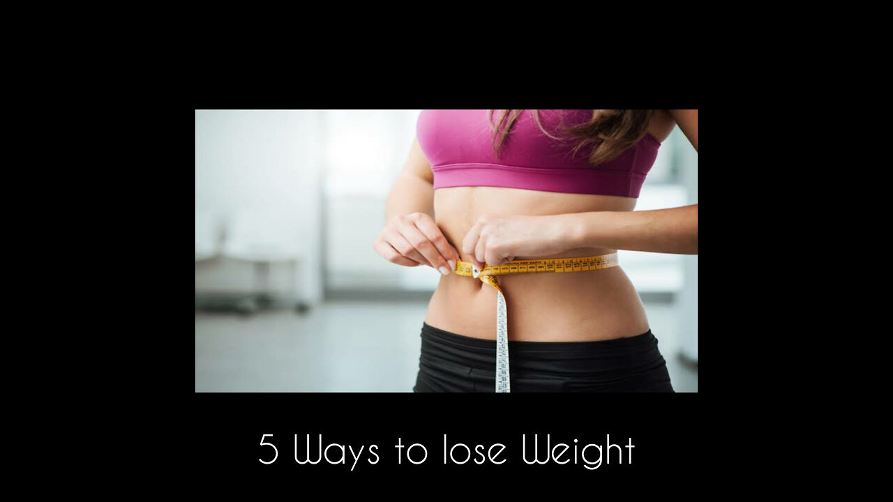 5 Ways to lose weight