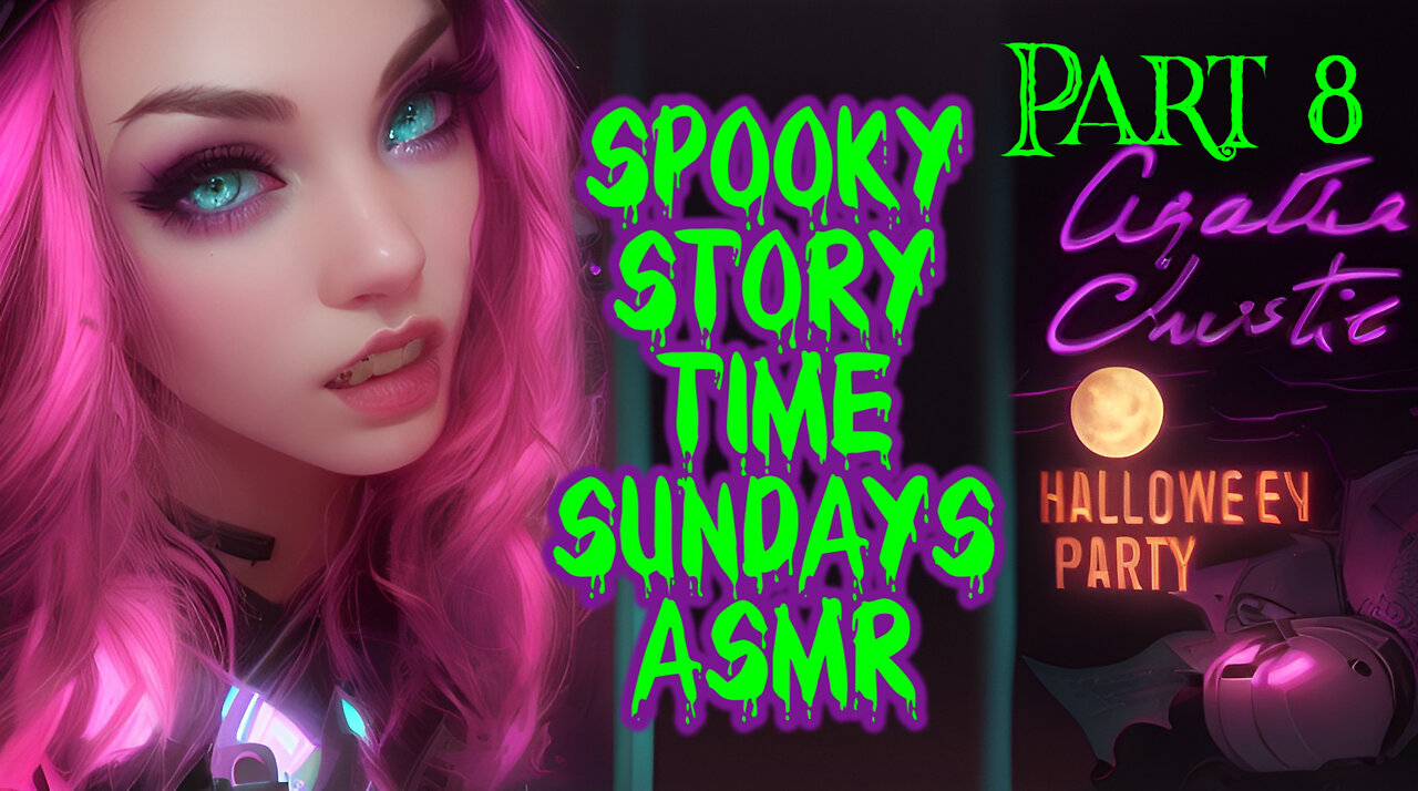 Spooky Story Time Sundays ASMR "Hallowe'en Party" PART 8