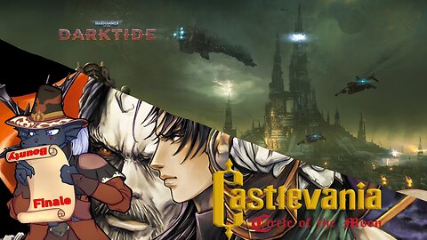 [Finale] Finishing Castlevania and then playing some Darktide - Traitor's Curse