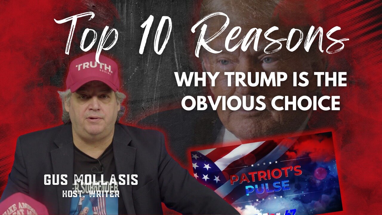 Why Trump 2024? Top 10 Reasons on Patriot's Pulse!