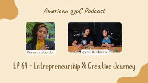 E64 - Entrepreneurship & Creative Journey with Kassandra Gordon