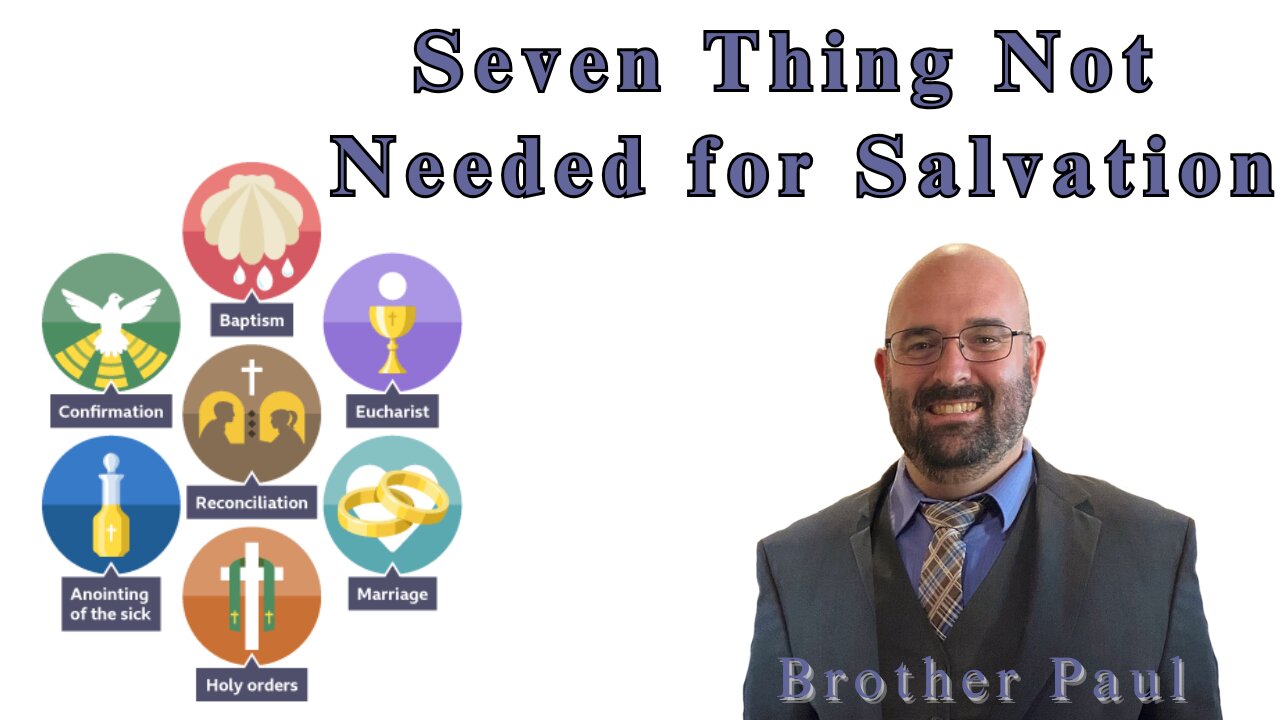 7 Things Not Needed For Salvation || Brother Paul Hanson