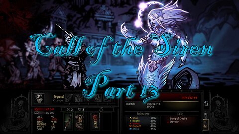 CALL OF THE SIREN: DARKEST DUNGEON - Part 13