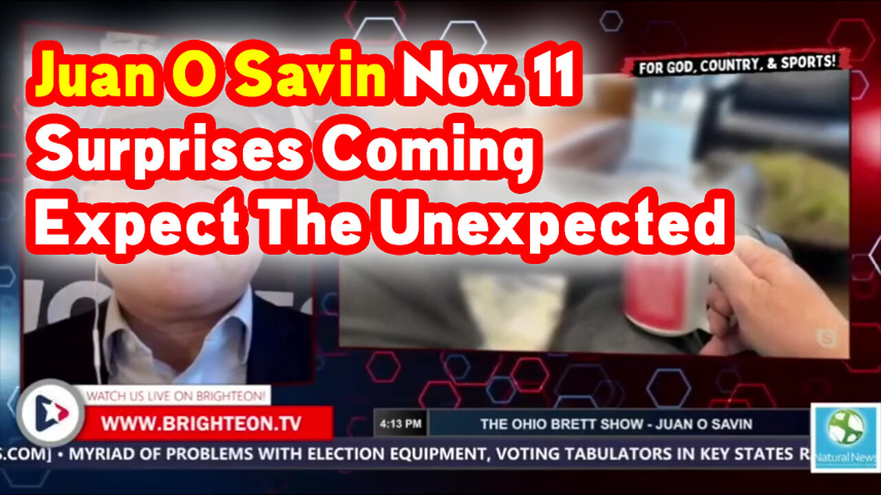 Juan O Savin SHOCKING - Surprises Coming Expect The Unexpected