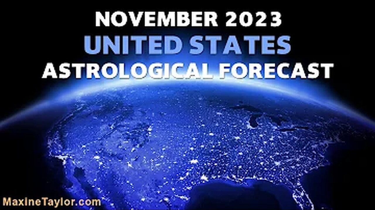 November 2023 United States Astrological Forecast | Maxine Taylor