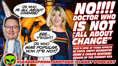 No, Doctor Who Isn’t "ALL ABOUT CHANGE"!!! Plus a Child’s Scathing Report on the Current Era!