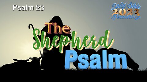 The Shepherd Psalm - Psalm 23