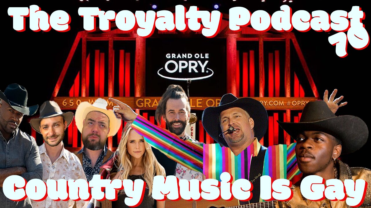 Country Music Is Gay - The Troyalty Podcast 70