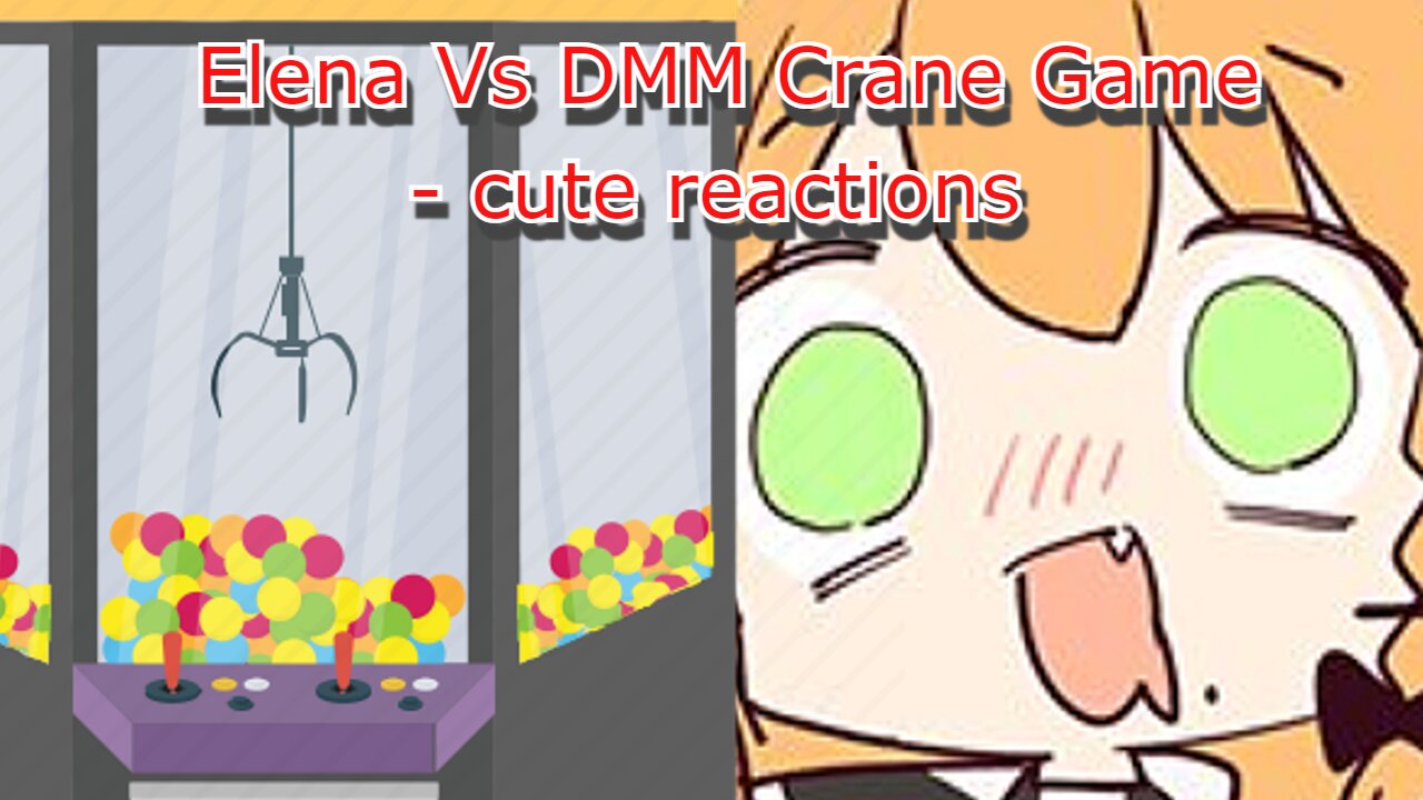 Vtuber Elena Yunagi Vs DMM Crane Game - cute reactions