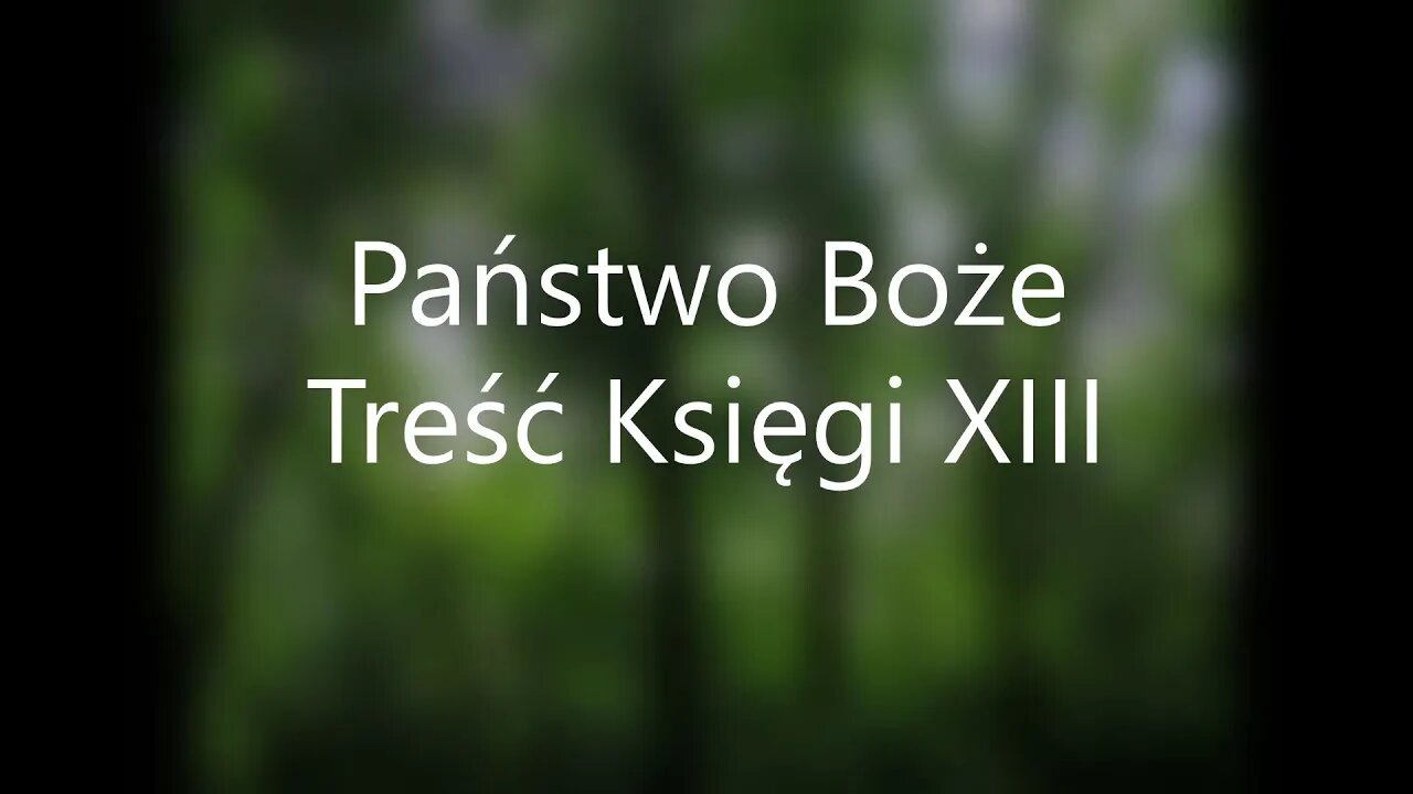 Państwo Boże -św.Augustyn Księga XIII Treść Księgi 13