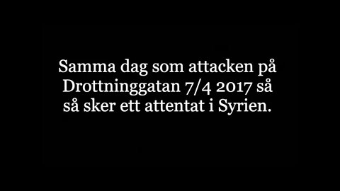 Den 7/4 2017 sker två attacker. En i Syrien och en i Stockholm.