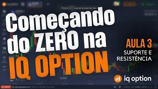 Começando do zero na IQ Option - Suporte e Resistência Estratégia para fazer R$100 por dia