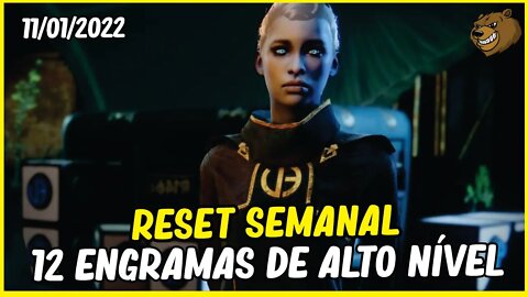 DESTINY 2 │ RESET SEMANAL. EVOLUA COM 12 ENGRAMAS DE ALTO NÍVEL. 11/01/2022