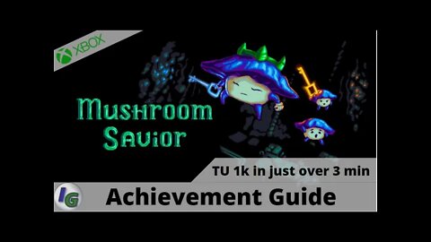 Mushroom Savior Title Update Achievement Guide 1k in 3:22 on Xbox