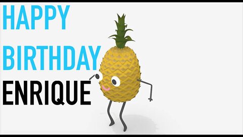 Happy Birthday ENRIQUE! - PINEAPPLE Birthday Song