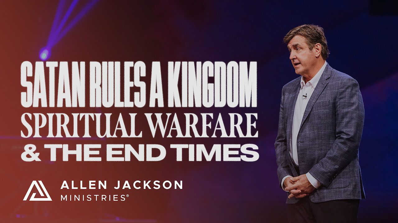 Spiritual Warfare & The End Times - Satan Rules a Kingdom