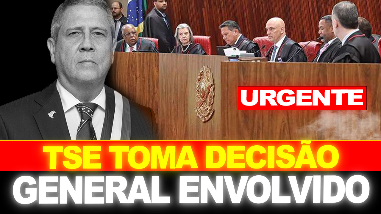 URGENTE !! TSE TOMA DECISÃO AGORA !! GENERAL ENVOLVIDO...