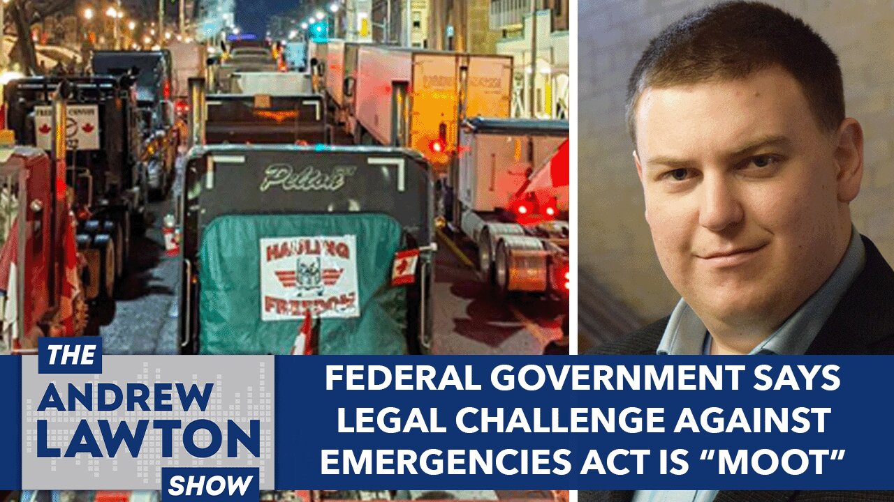 Federal government says legal challenge against Emergencies Act is "moot"