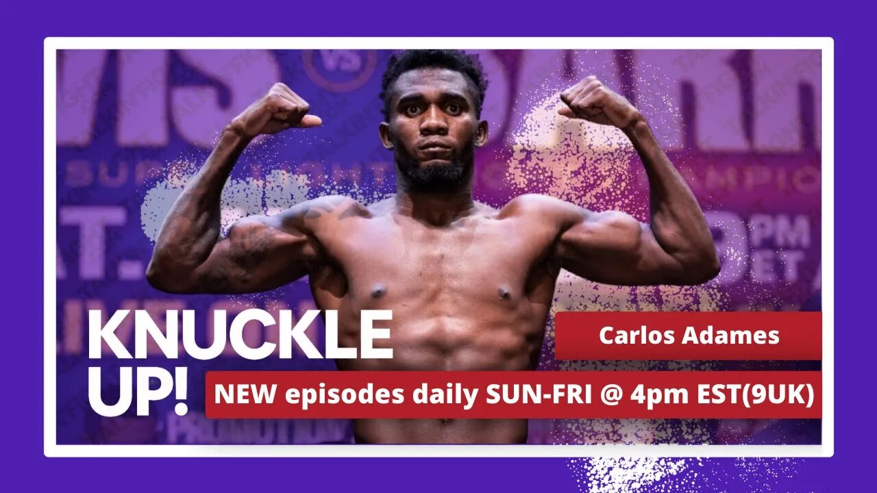 Carlos Adames | Knuckle Up with Mike and Cedric