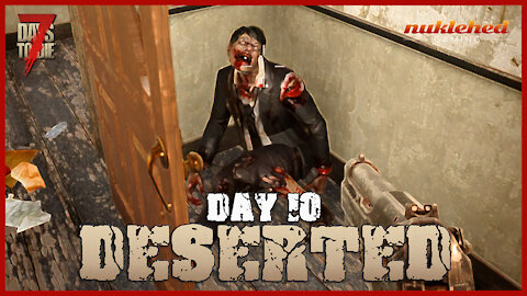 Deserted: Day 10 | 7 Days to Die Gaming Series