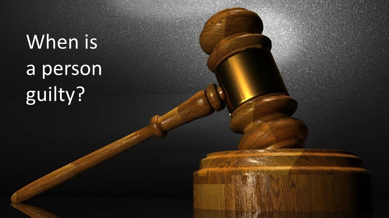 When is a Person Guilty