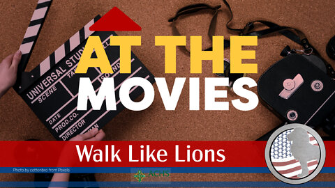 "At the Movies" Walk Like Lions Christian Daily Devotion with Chappy February 16, 2022