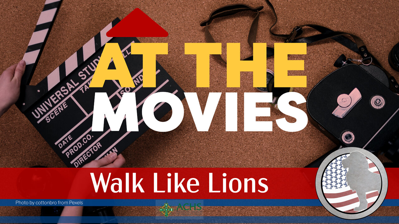 "At the Movies" Walk Like Lions Christian Daily Devotion with Chappy February 16, 2022