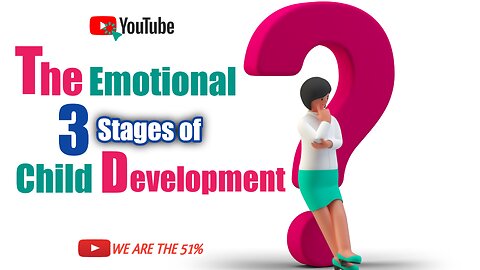 The 3 Stages of Emotional Child Development!