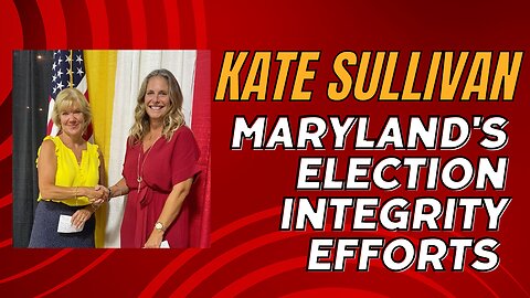 Kate Sullivan Provides Update on MD Election Integrity Efforts