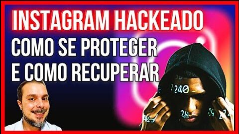 Descubra como proteger seu INSTAGRAM e como recuperar sua conta, até JUDICIALMENTE se necessário !