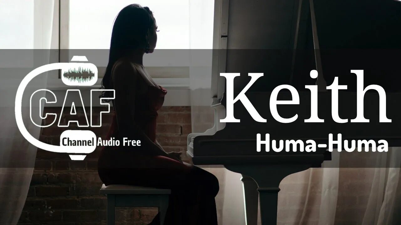 Channel Audio Free – Keith – Huma Huma