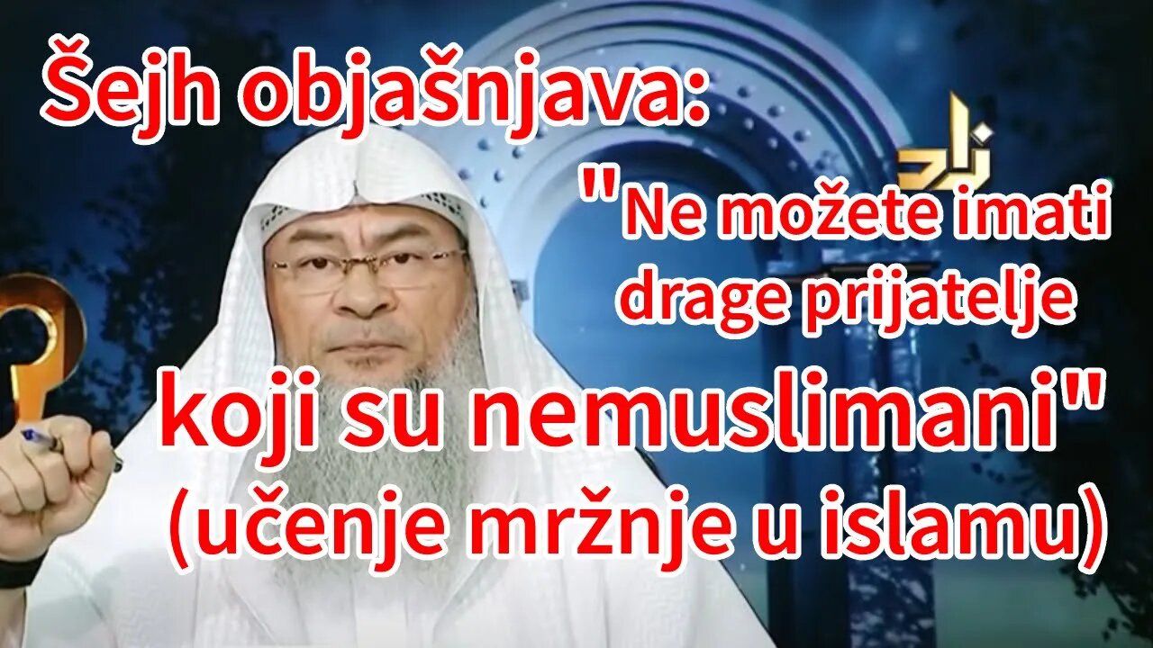 Šejh objašnjava - ne možete imati drage prijatelje koji su nemuslimani (učenje mržnje u islamu)
