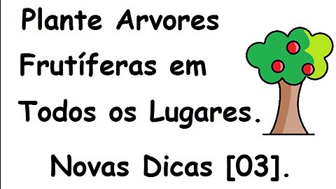 Plante Arvores Frutíferas em Todos os Lugares.