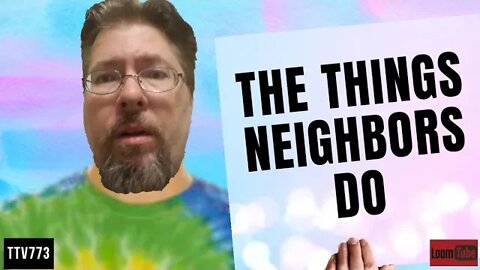 THE THINGS NEIGHBORS DO - 020320 TTV773