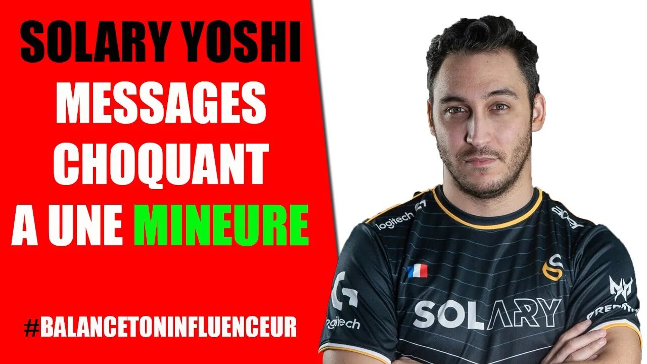 BALANCE TON INFLUENCEUR @Solary Yoshi IL DEMANDE PARDON à @Deujna