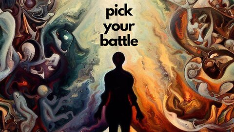 Pick Your Battle