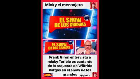ENTREVISTA A MICKY TORIBIO - FRANK GIRON EN EL SHOW DE LOS GRANDES