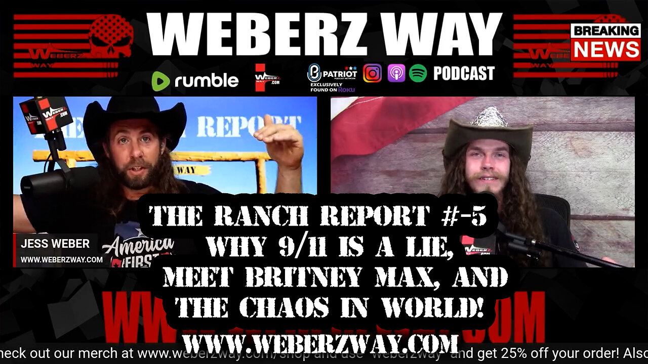 THE RANCH REPORT - WHY 9/11 IS A LIE, MEET BRITNEY MAX, AND THE CHAOS IN WORLD!