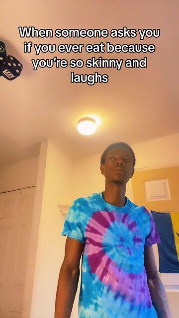 When Someone Asks If You Ever Eat Because You’re Skinny And Laughs